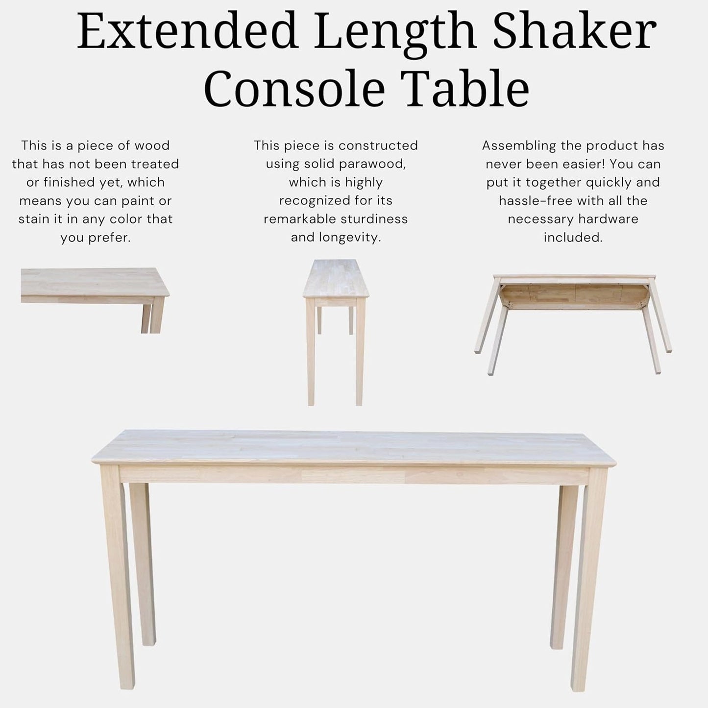 IC International Concepts Extended Length Shaker Console Table, 60" W x 16" D x 30" H Real/Solid Parawood, Kitchen/Dining, 50 Lbs. Wt. Capacity, DIY, Paint/Stain In Any Color, Unfinished